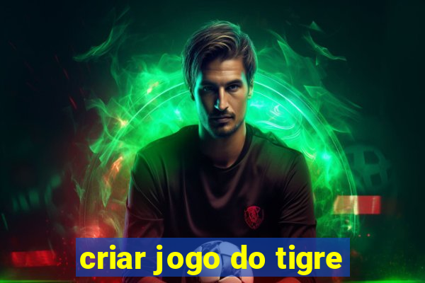 criar jogo do tigre